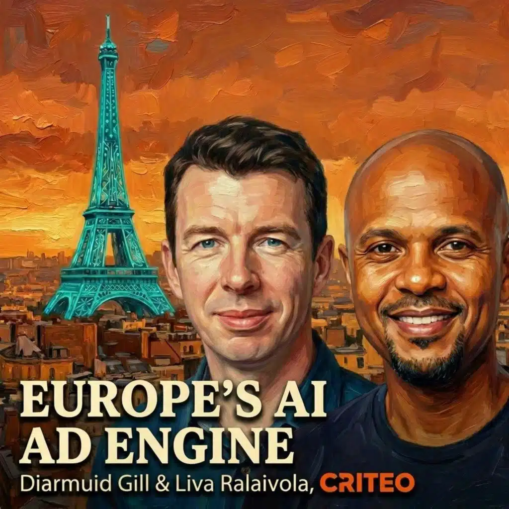 Milliseconds to Match: Criteo's AdTech AI & the Future of Commerce w/ Diarmuid Gill & Liva Ralaivola