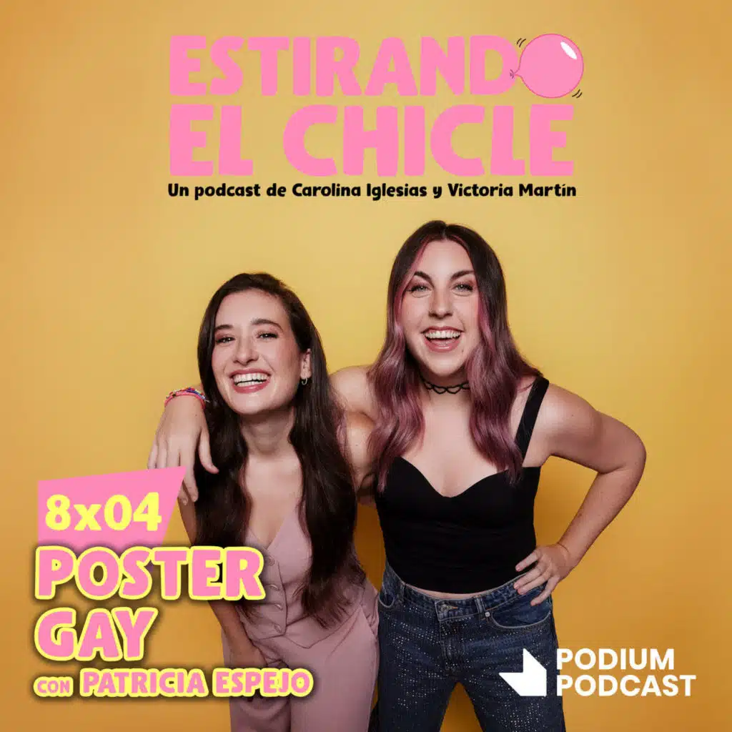 POSTER GAY con PATRICIA ESPEJO | Estirando el Chicle 3x04