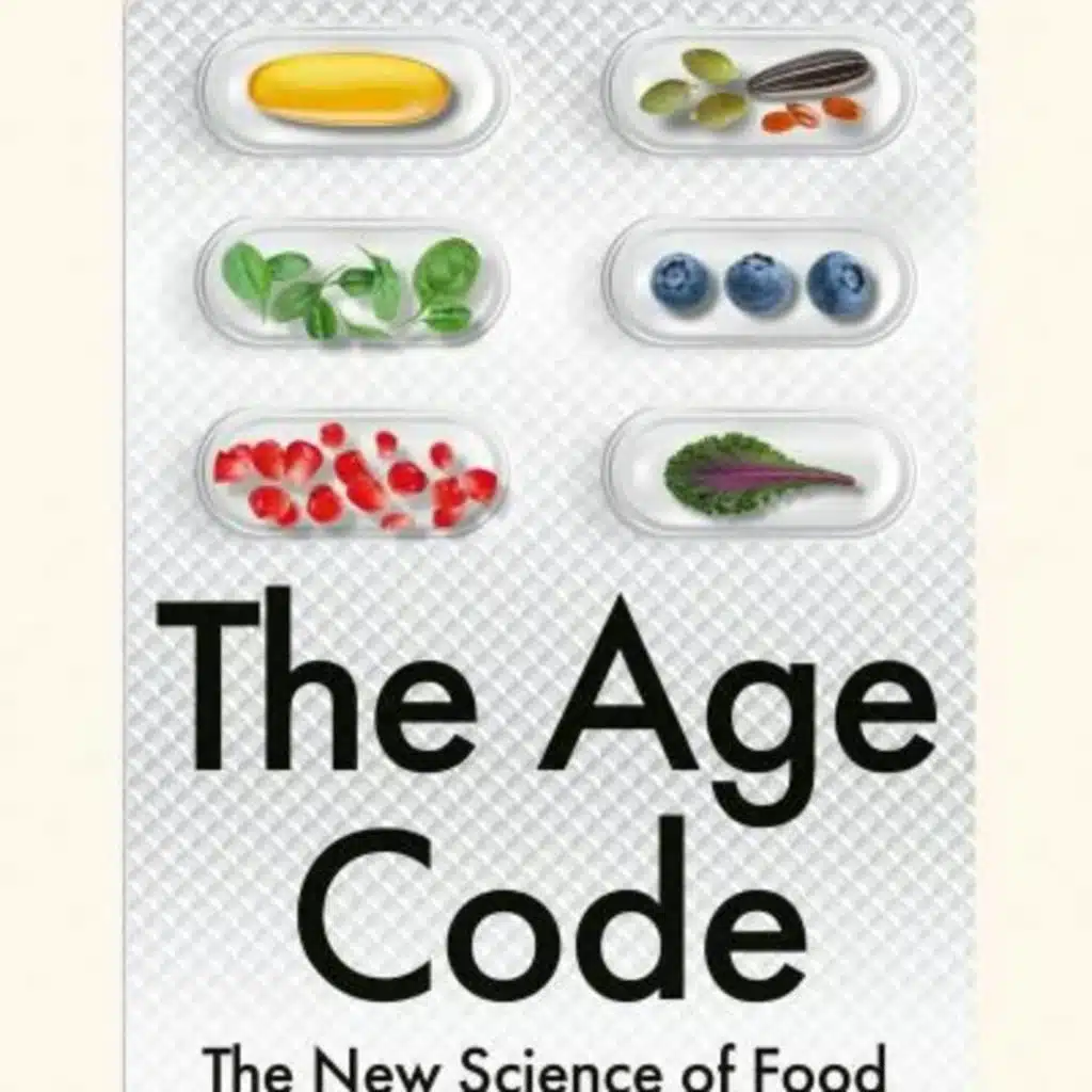 The Age Code: The New Science of Food and How It Can Save Us