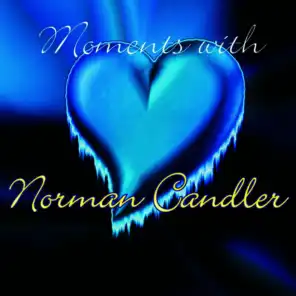 Moments with Norman Candler