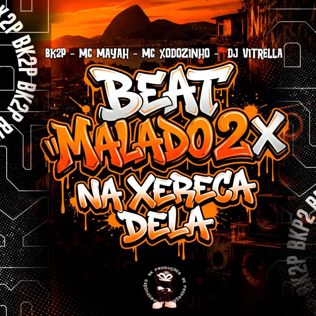 BK2P, MC MAYAH, MC XODOZINHO & DJ VITRELLA