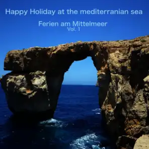 Happy Holiday at the Mediterranian Sea - Ferien am Mittelmeer, Vol. 1