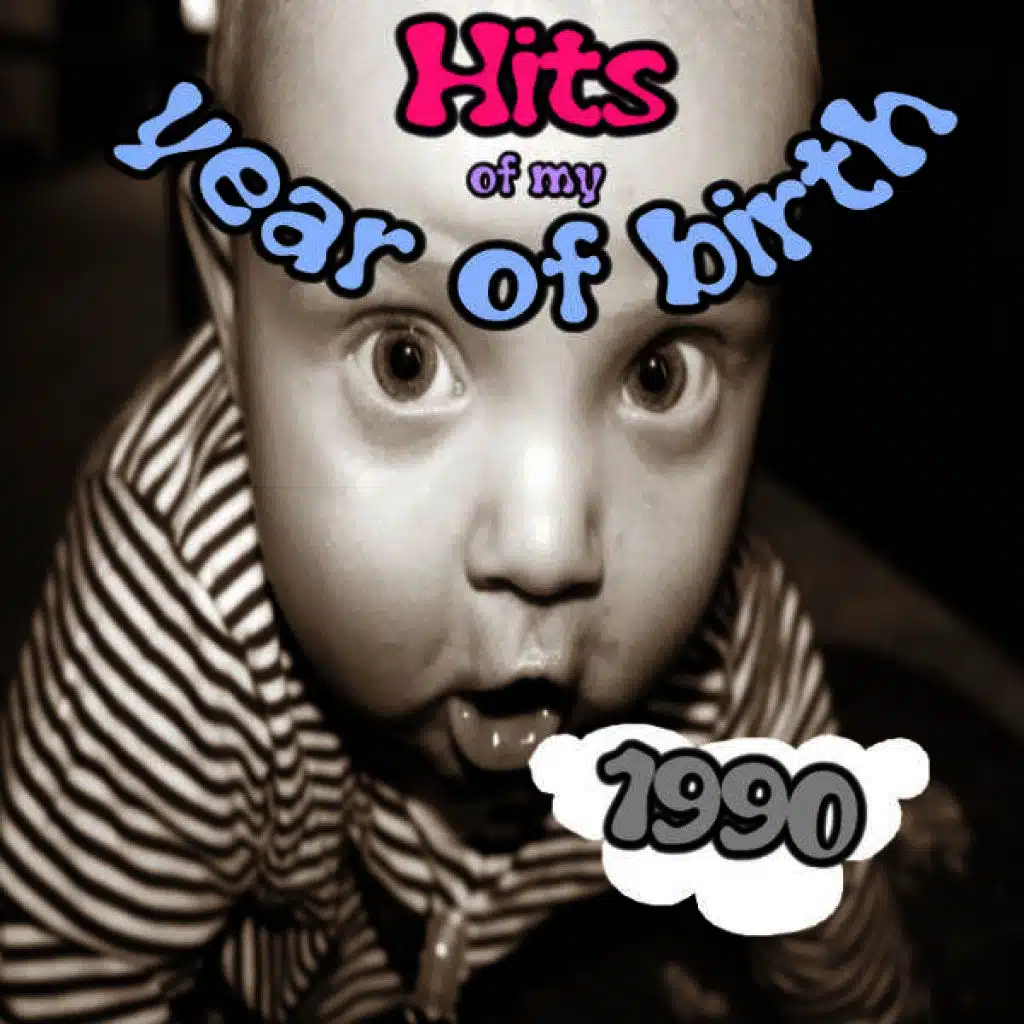 Hits of My Year of Birth-1990 / Hits Aus Meinem Geburtsjahr-1990