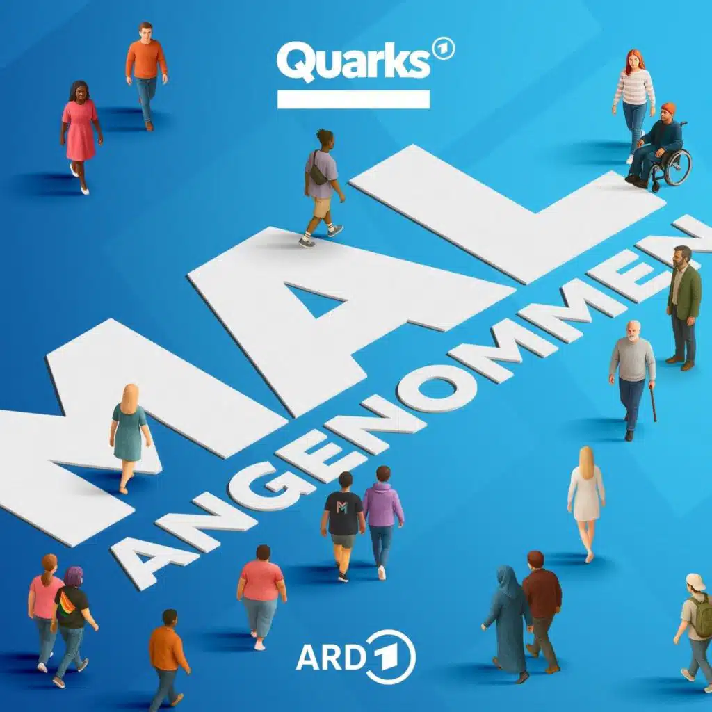 Tipp: Quarks Mal angenommen – der Zukunftspodcast