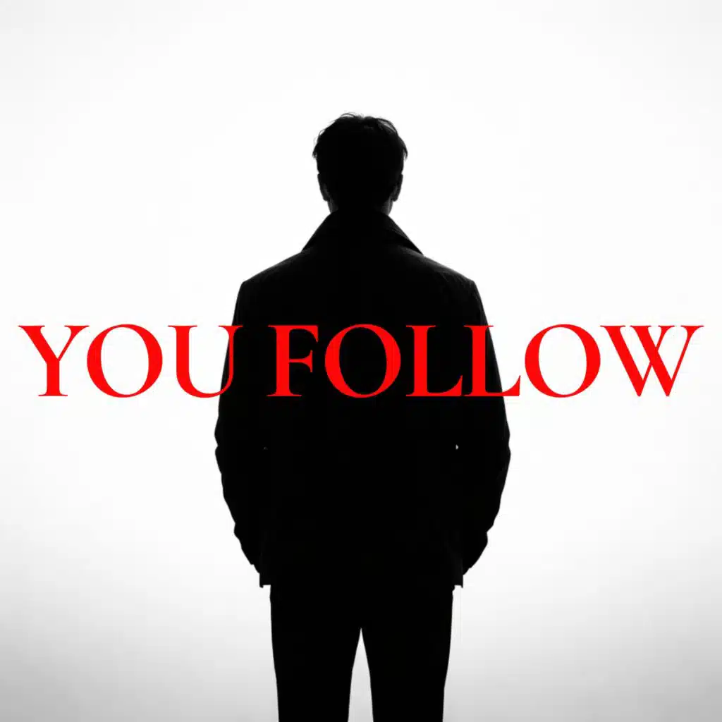 You Follow