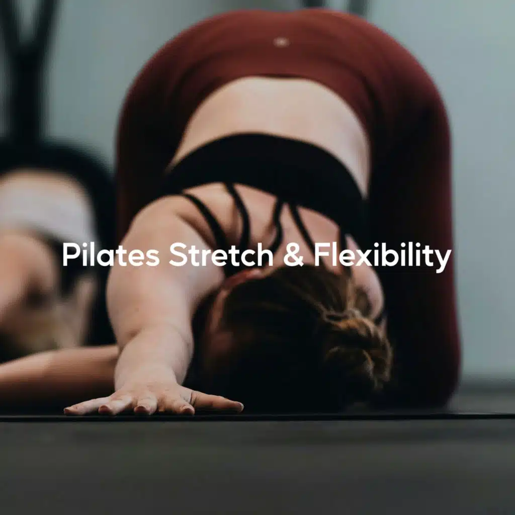 Pilates Stretch & Flexibility (Calm Down Meditiation)