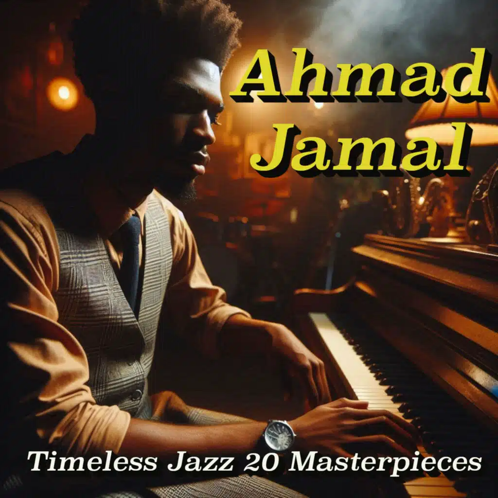 Ahmad Jamal: Timeless Jazz 20 Masterpieces