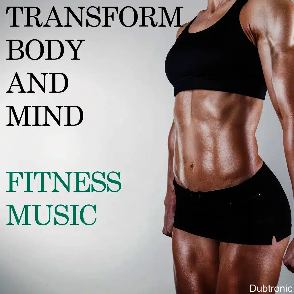 Transform Body and Mind: Fitness Music