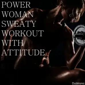 Power Woman Sweaty Workout with Attitude