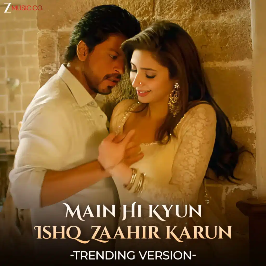 Main Hi Kyu Ishq Zaahir Karun - Zaalima Trending Version