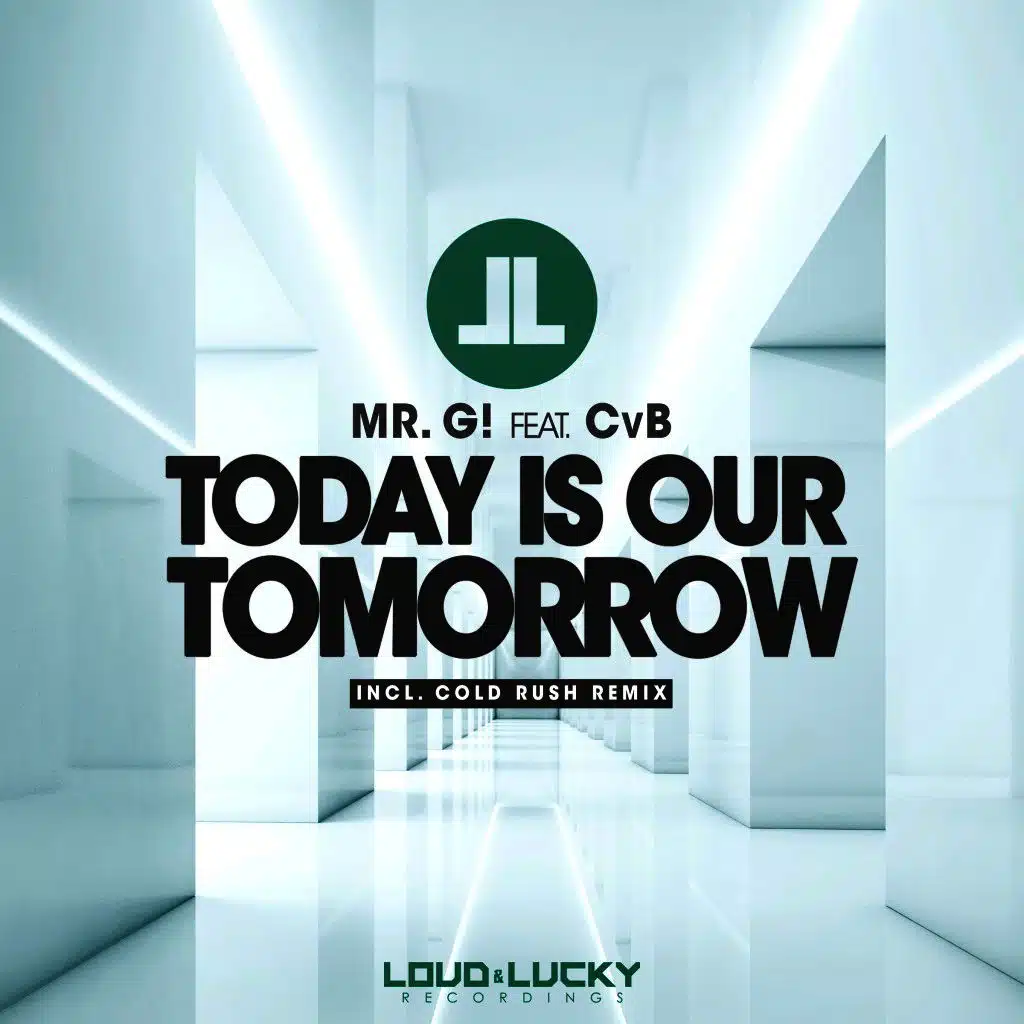 Today Is Our Tomorrow (Cold Rush Edit)