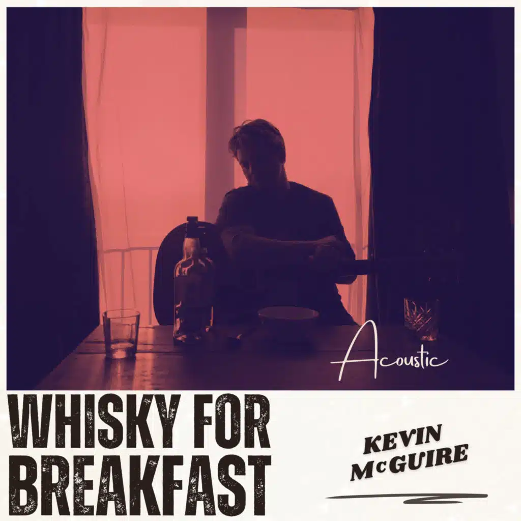 Whisky For Breakfast (Acoustic)