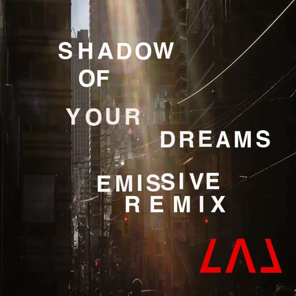 Shadow Of Your Dreams (Emissive Remix)