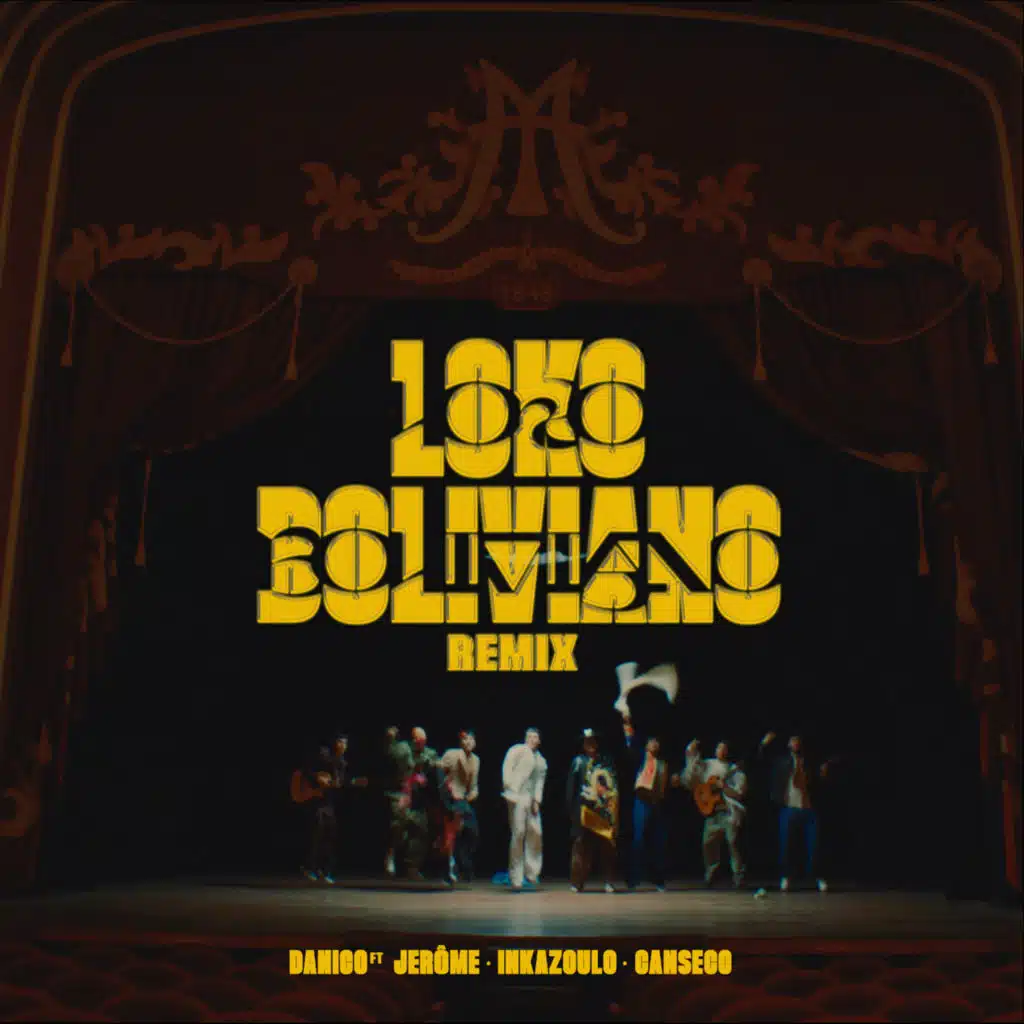 LOKO BOLIVIANO (REMIX) [feat. JERÔME, Inkazoulo & Canseco ZS]
