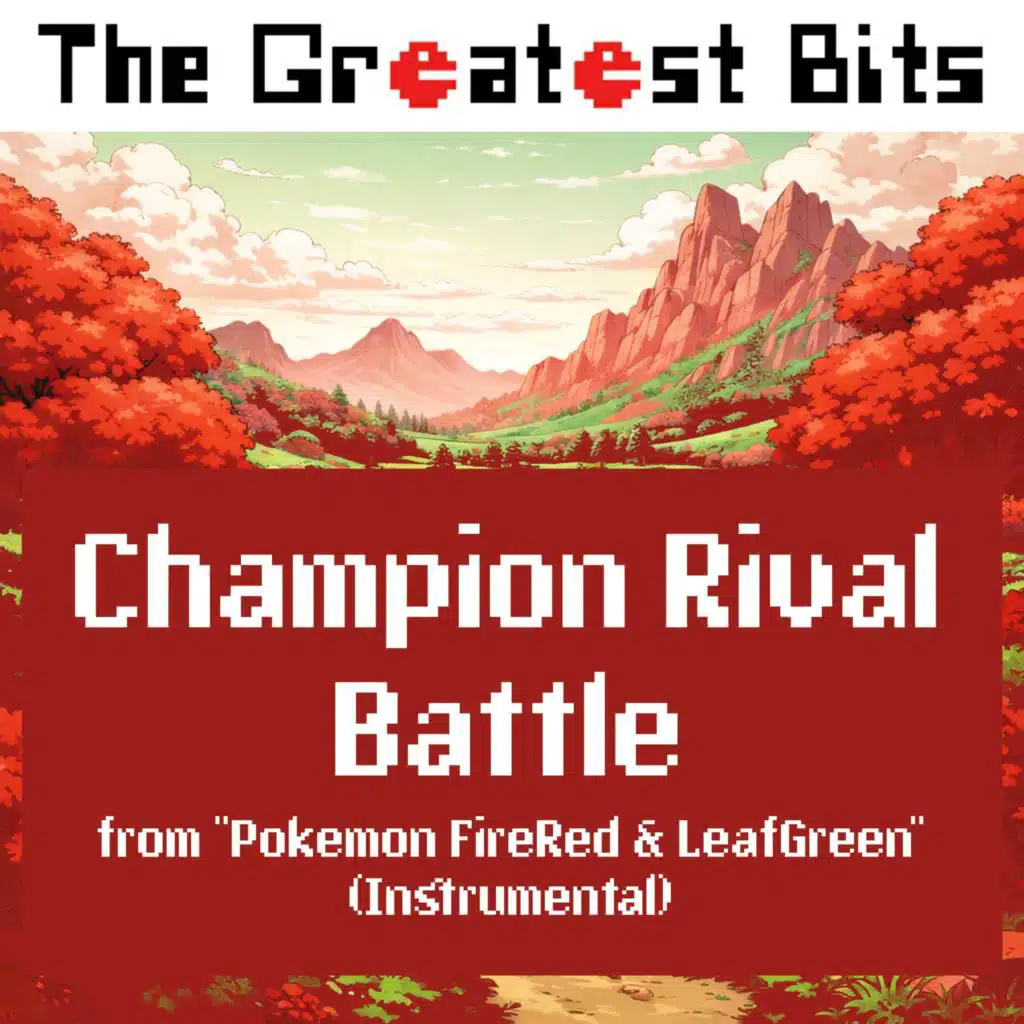 Champion Rival Battle (from "Pokemon FireRed & LeafGreen") (Instrumental)