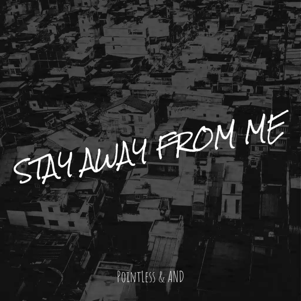 Stay Away from Me
