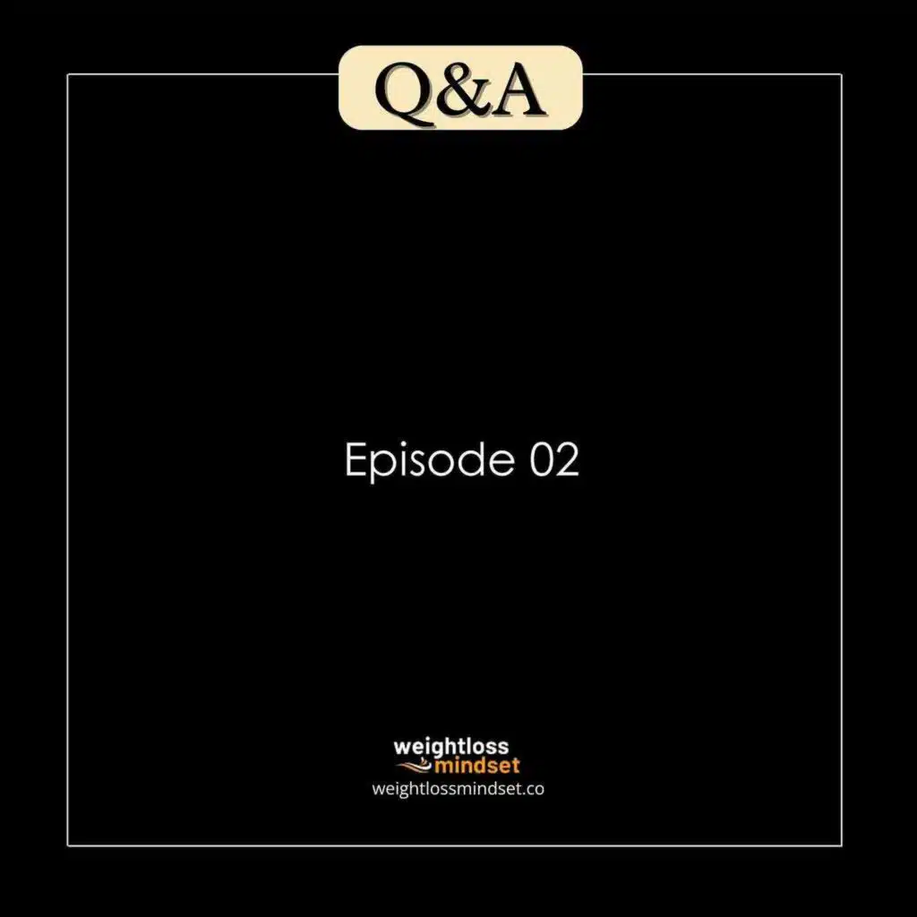 Q&A2 How to mentally commit to losing weight?