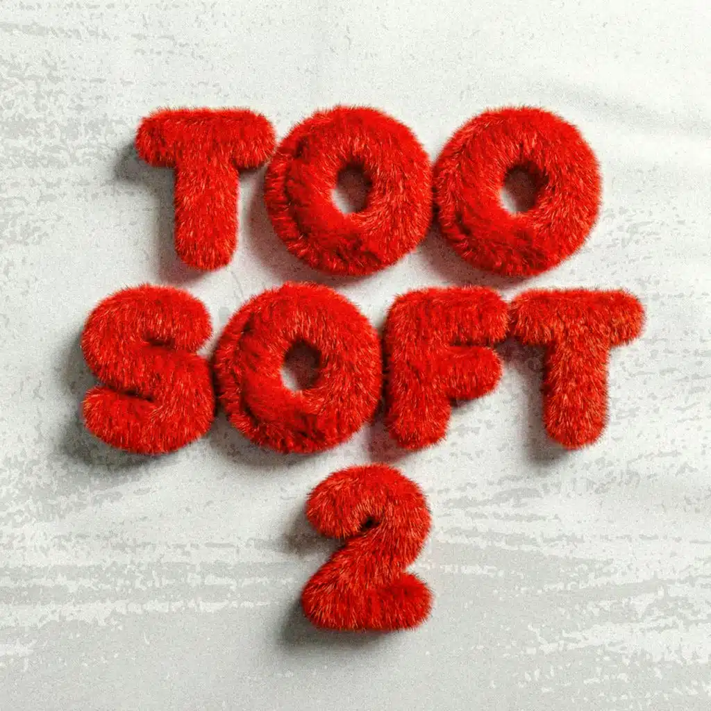 TOO SOFT II