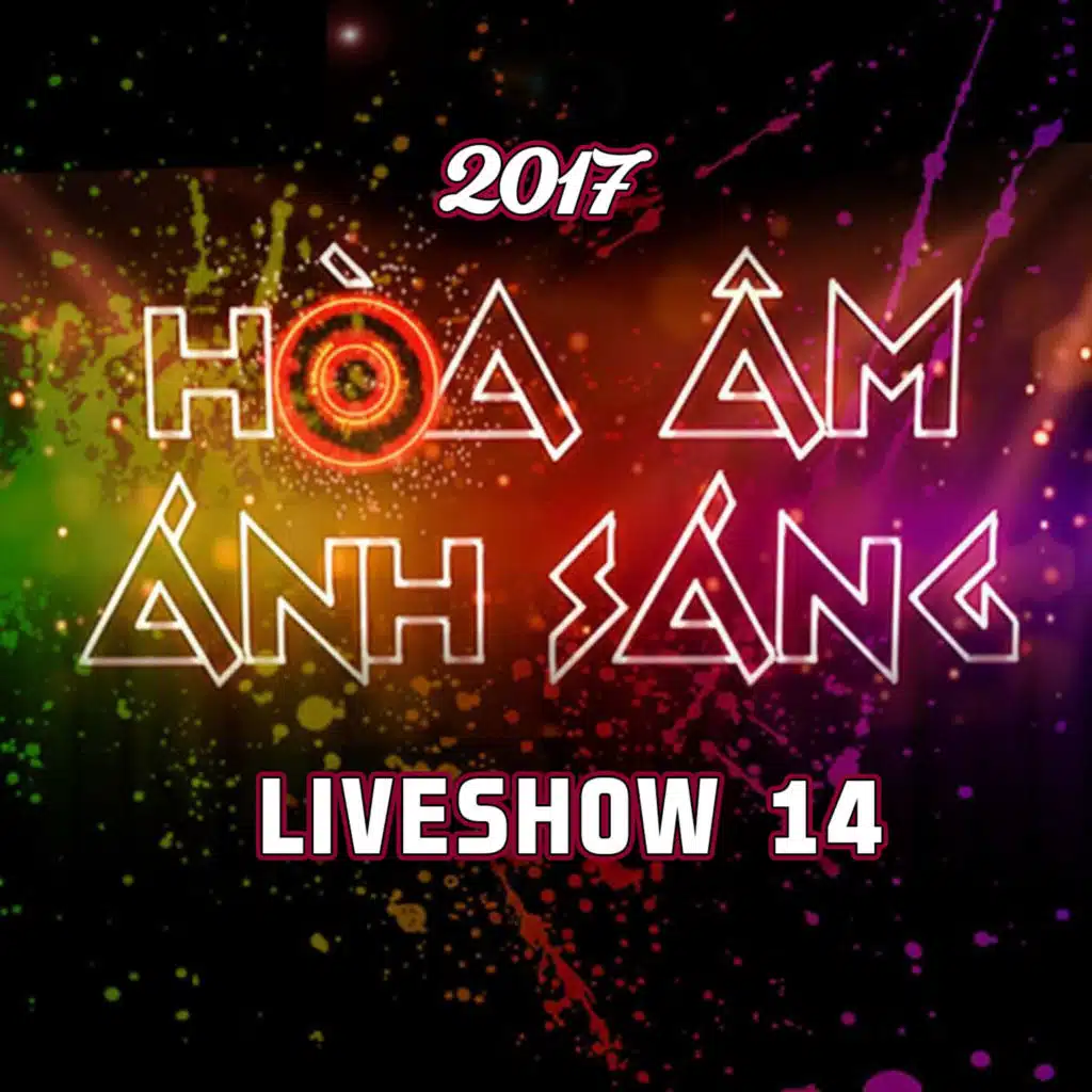 Hòa Ấm Ánh Sáng 2017 Liveshow 14
