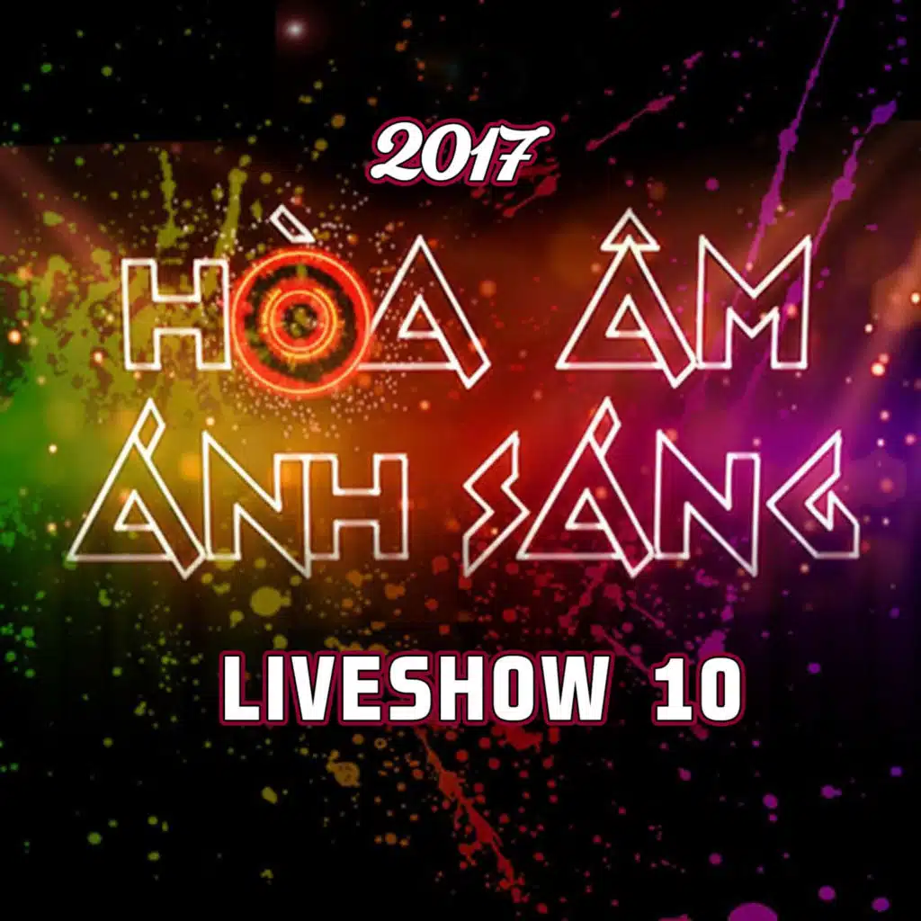 Hòa Ấm Ánh Sáng 2017 Liveshow 10