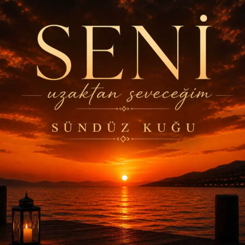 Seni uzaktan seveceğim