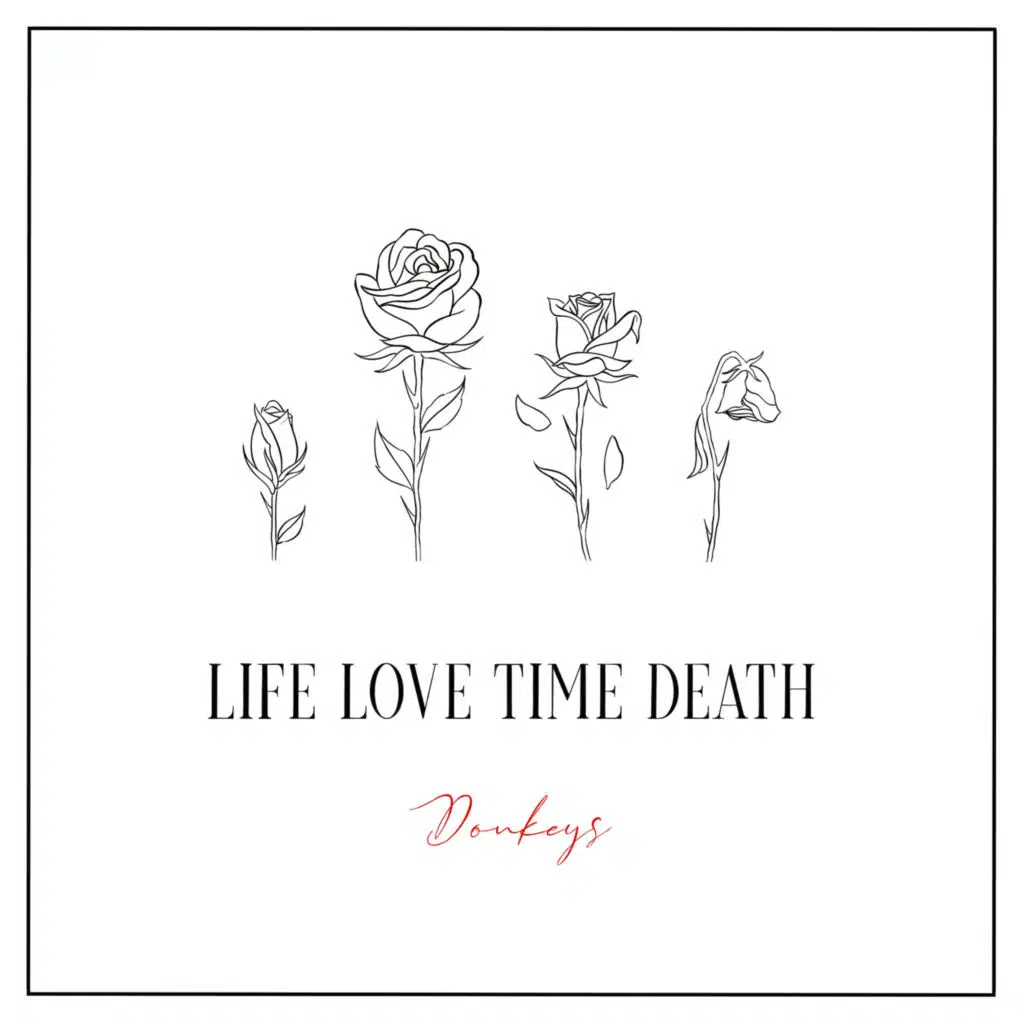 Life Love Time Death
