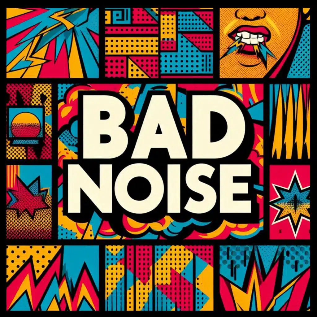 BADNOISE