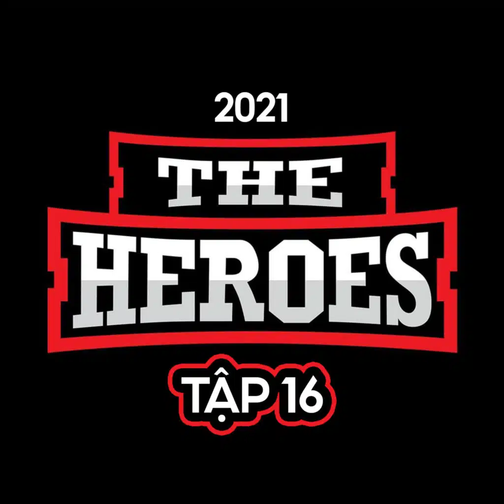 The Heroes 2021 Tập 16