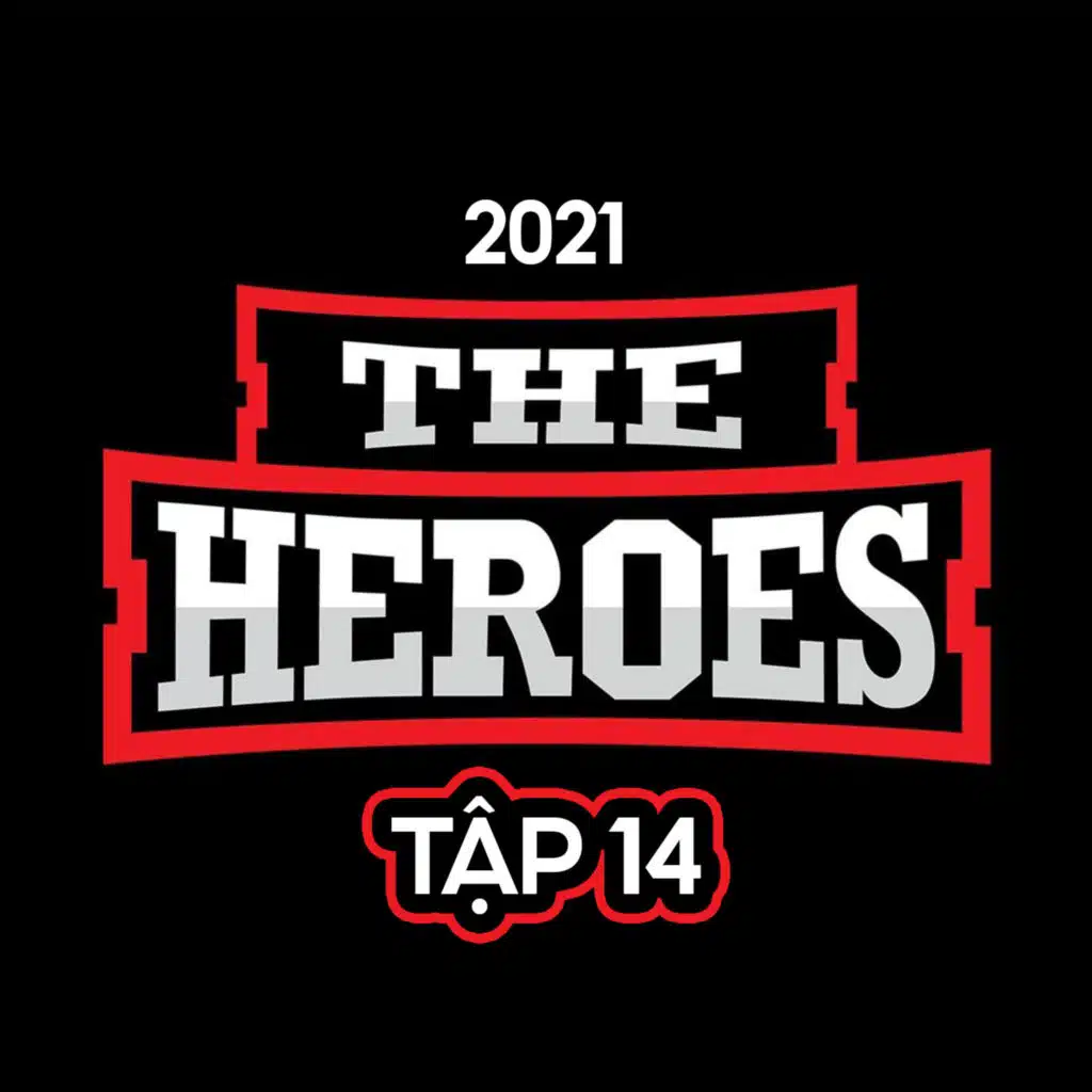 The Heroes 2021 Tập 14
