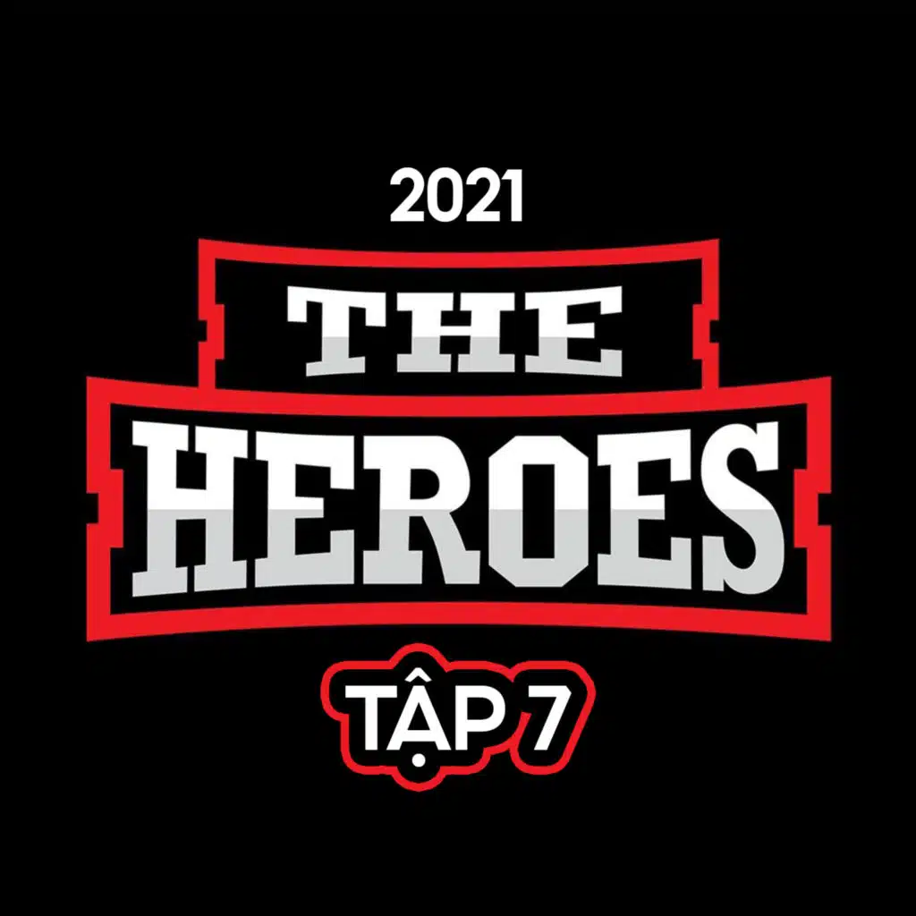The Heroes 2021 Tập 7