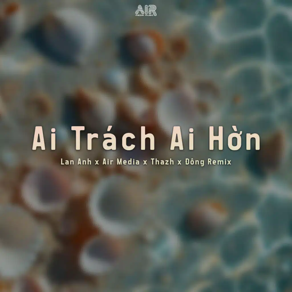 Ai Trách Ai Hờn (Thazh x Đông Remix) [feat. Air Media]