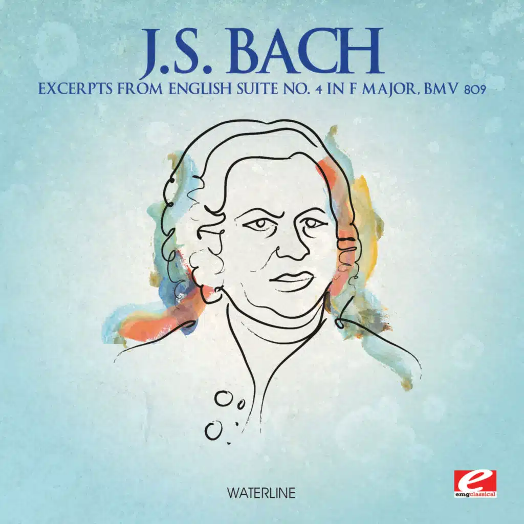 J.S. Bach: Excerpts from English Suite No. 4 in F Major, BMV 809 (2012 Remaster)