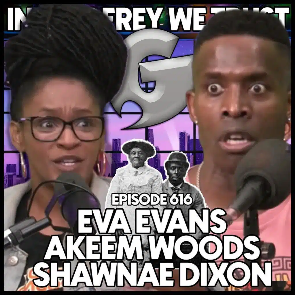 616. Mac N' Cheese | Shawnae Dixon, Eva Evans & Akeem Woods