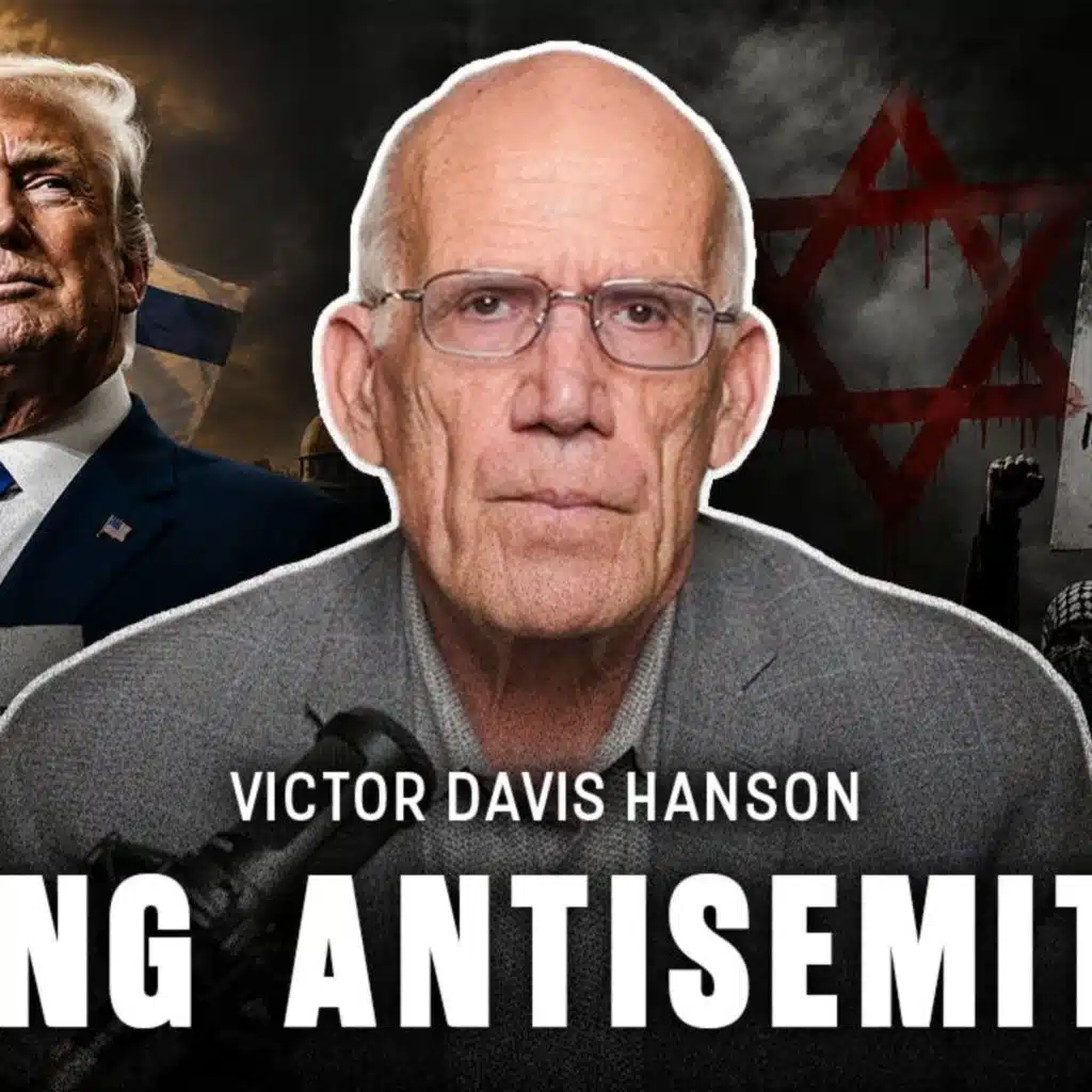 Victor Davis Hanson: Why Trump is the Only Leader Left Standing for Israel