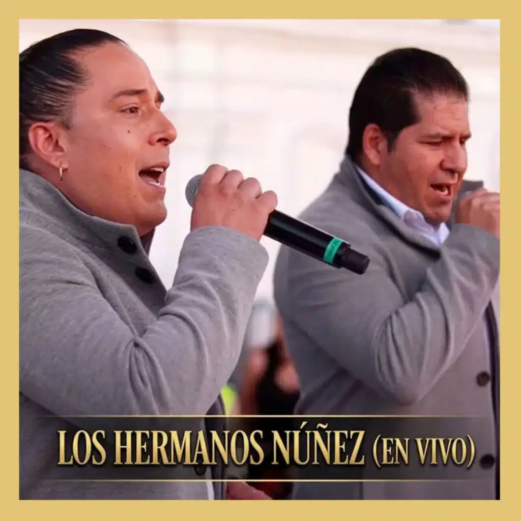 Los Hermanos Núñez (En Vivo)