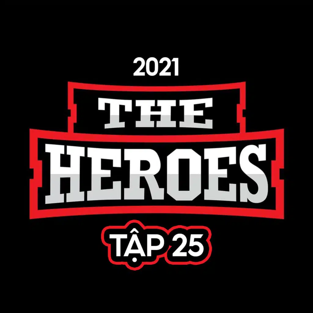 The Heroes 2021 Tập 25