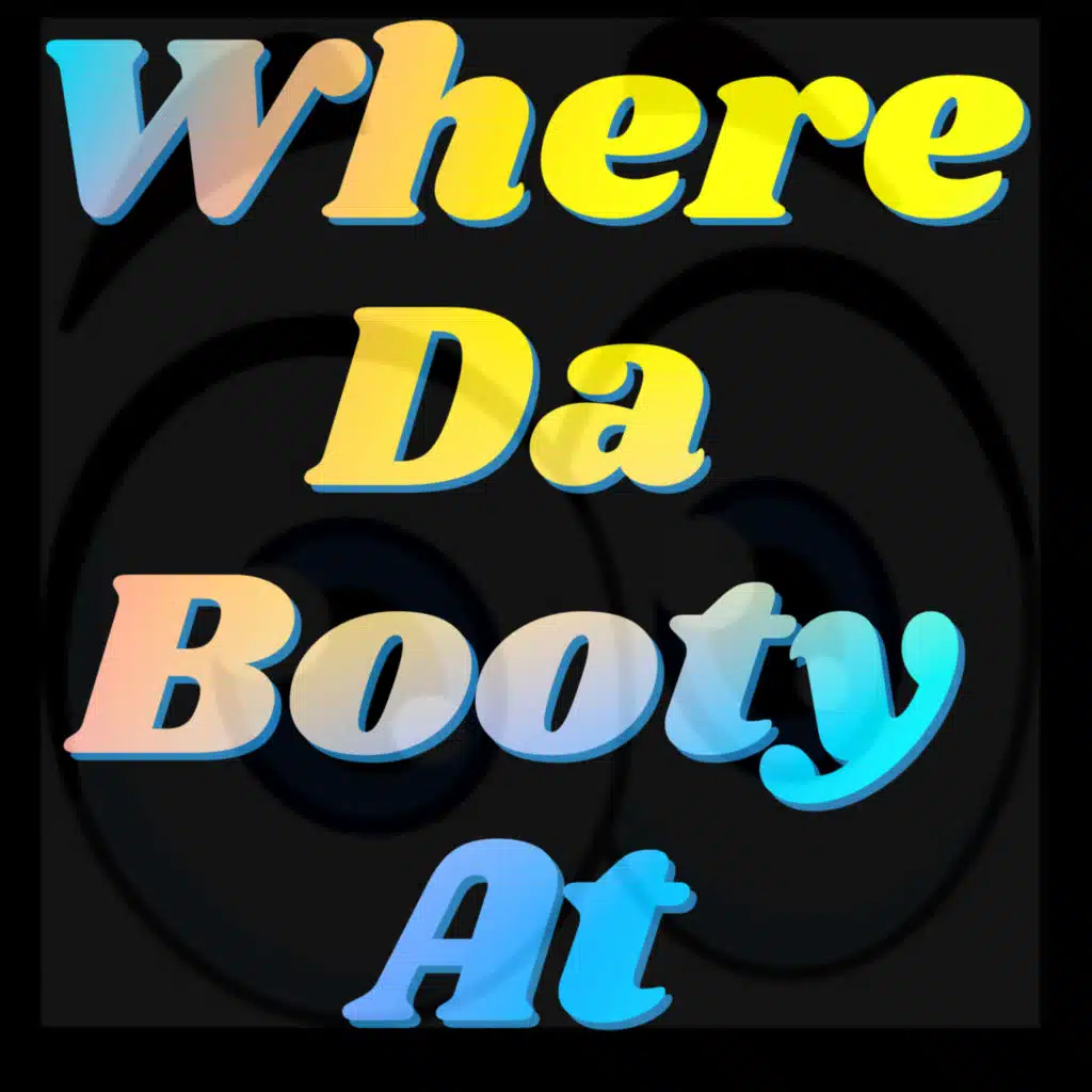 Where Da Booty At