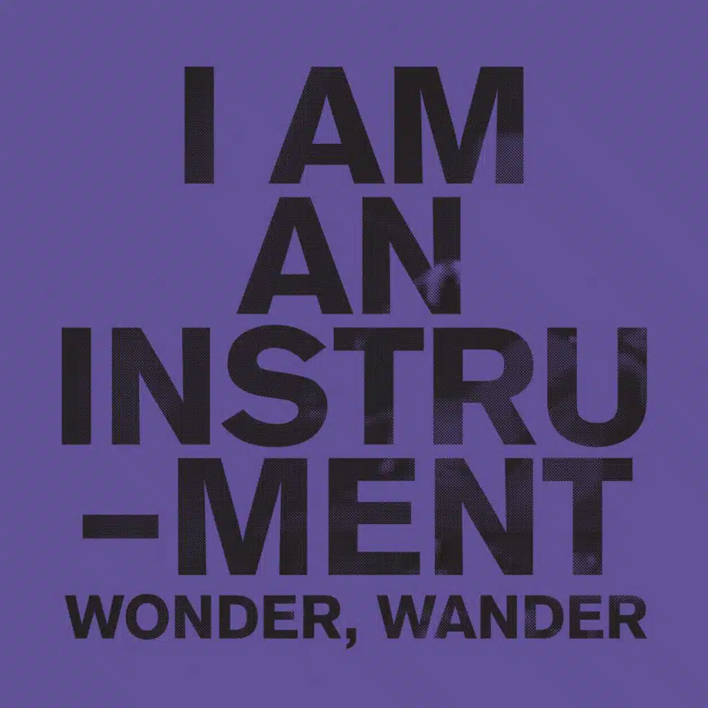 I Am An Instrument