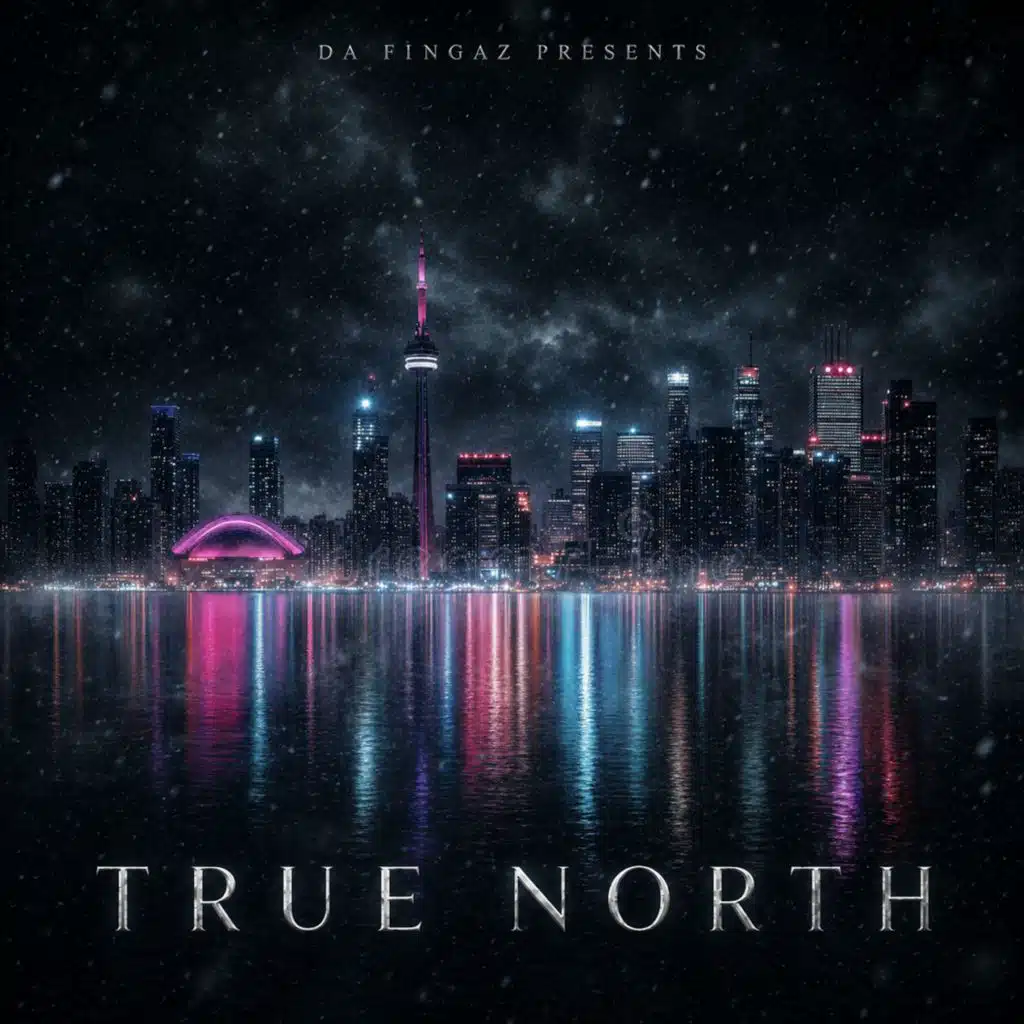 Da Fingaz Presents: True North