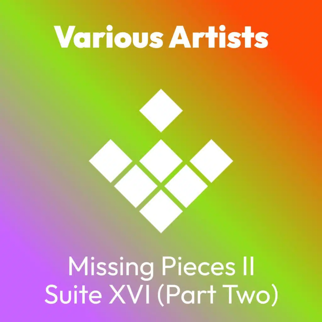 Missing Pieces II - Suite XVI (Part Two)