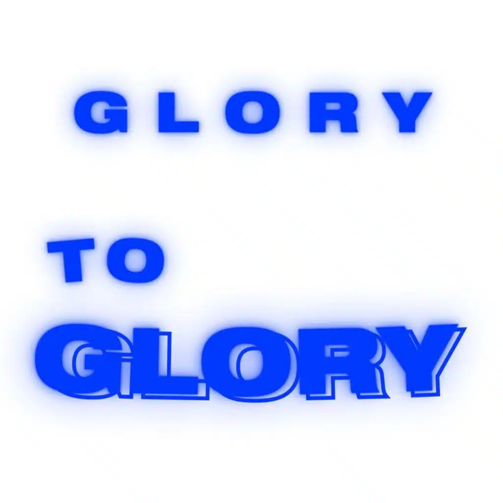 Glory To Glory