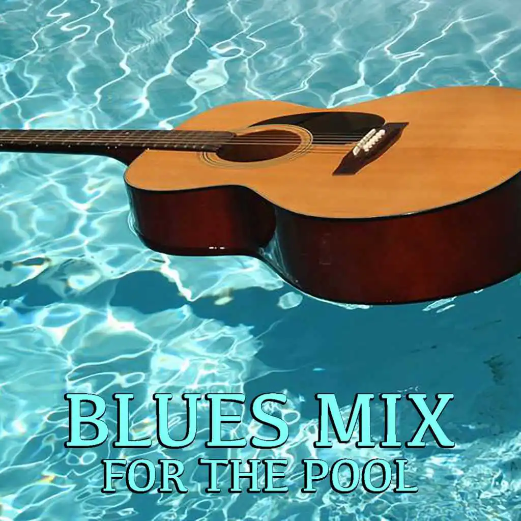 Blues Mix For The Pool