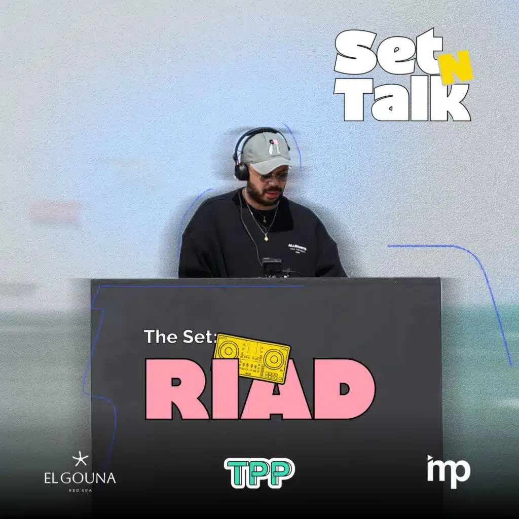 Set N Talk | The Set Featuring RIAD