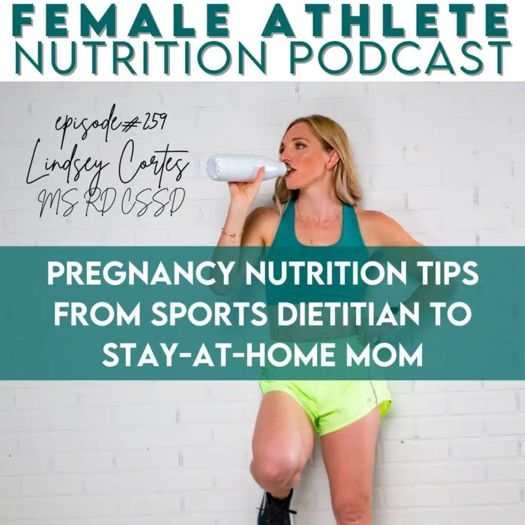259: Pregnancy Nutrition Tips from Sports Dietitian to Stay-at-Home Mom