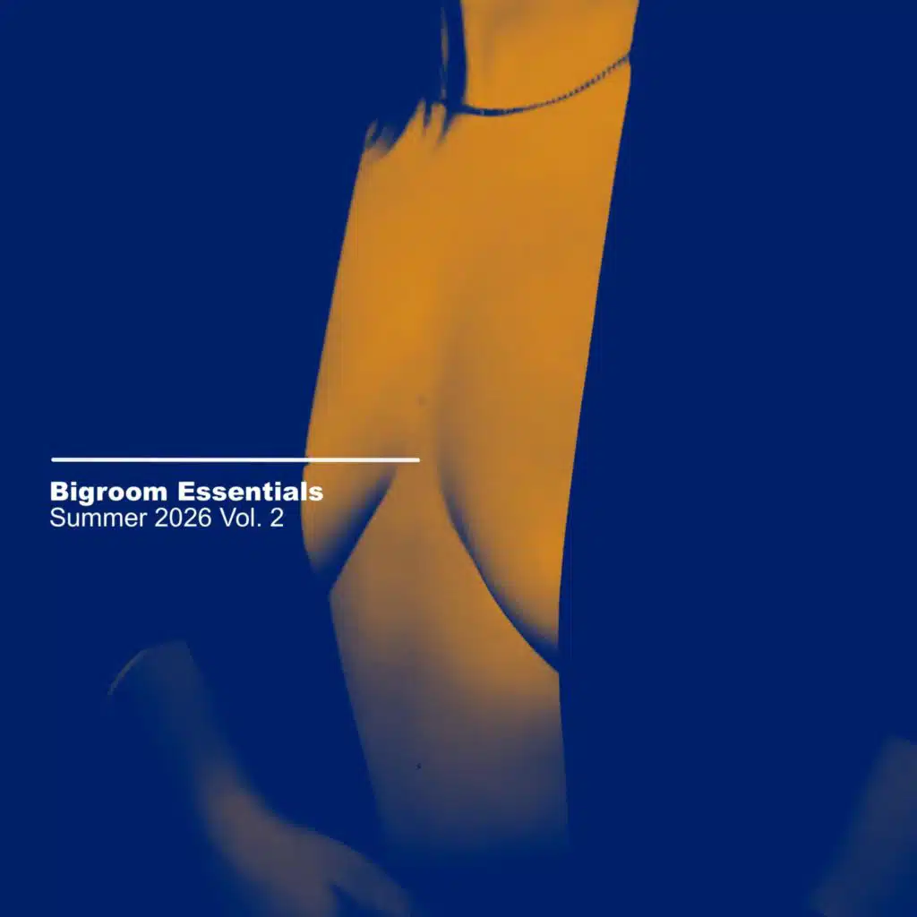 Bigroom Essentials Summer 2026 Vol. 2