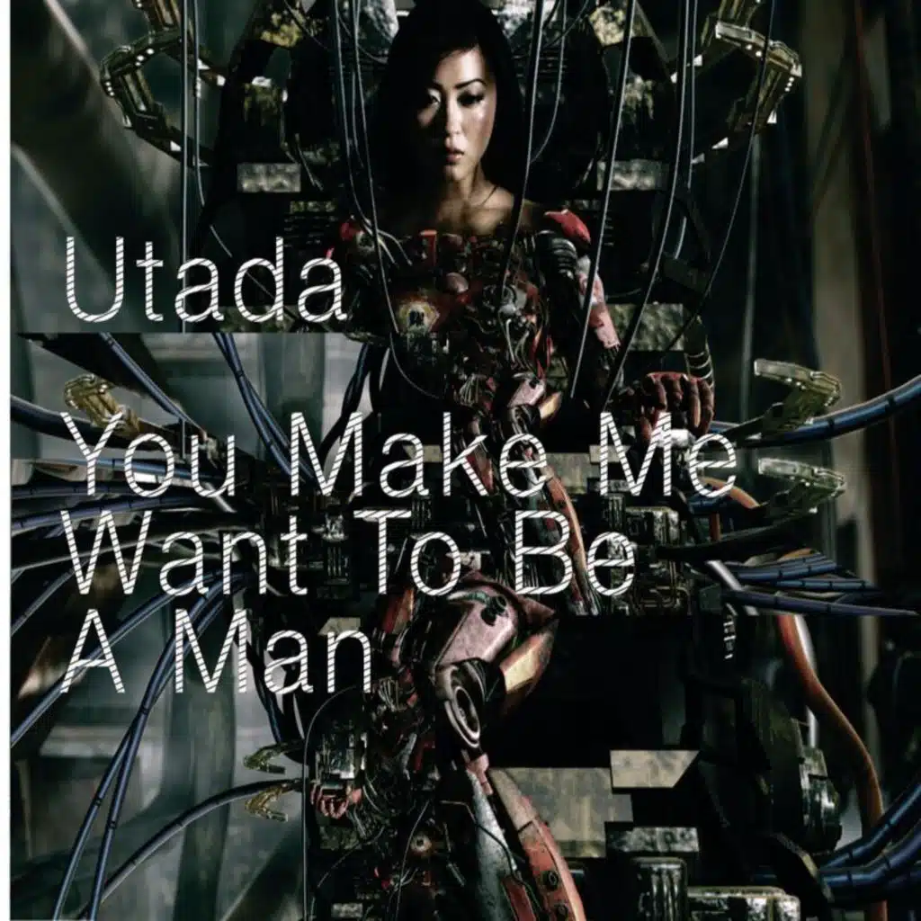 You Make Me Want To Be A Man