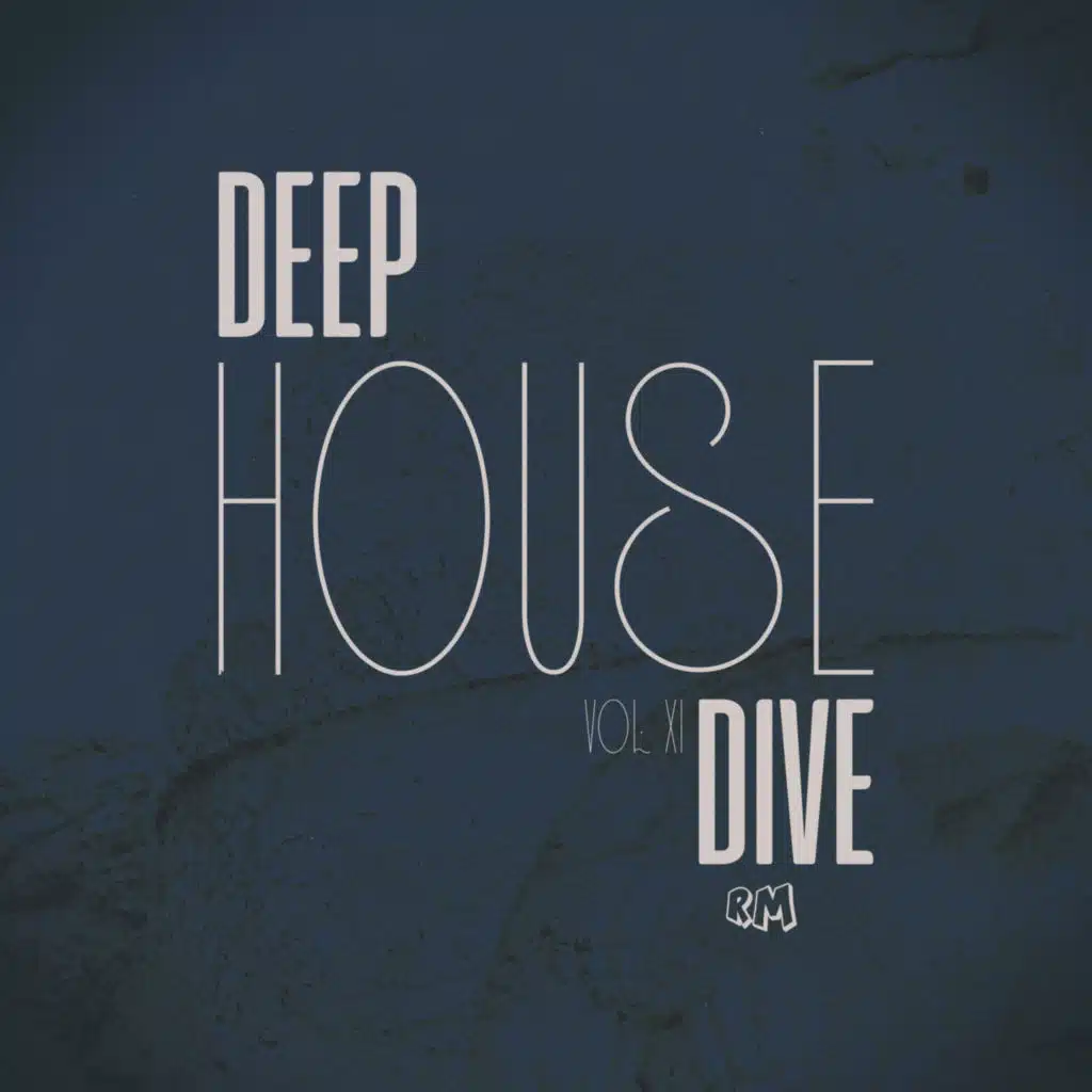 Deep House Dive, Vol.11