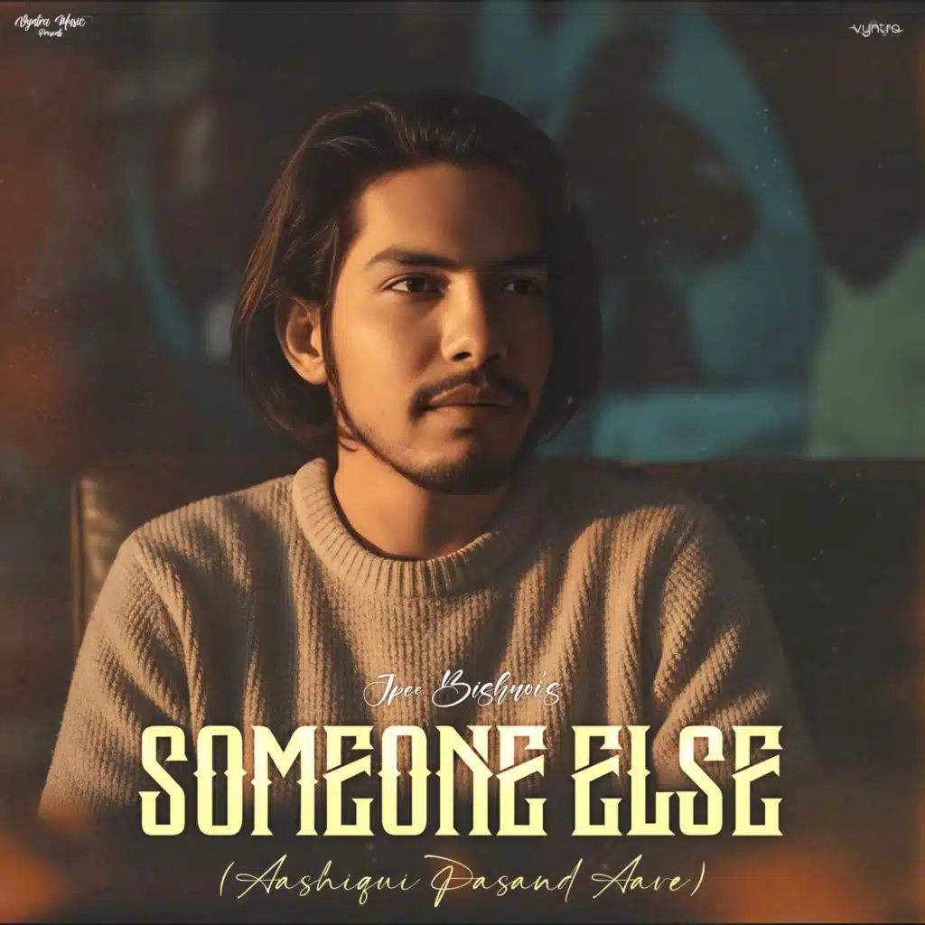 Someone Else (Aashiqui Pasand Aave)