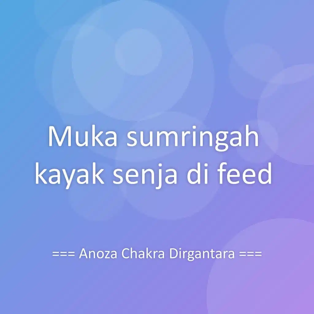 Muka sumringah kayak senja di feed