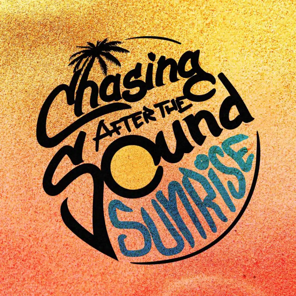 Chasing After The Sound (Sunrise)